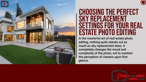 Choosing the Perfect Sky Replacement Settings for Your Real Estate Photo Editing.jpg