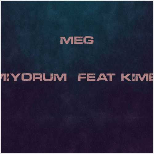 دانلود آهنگ جدید Meg به نام Helal Etmiyorum (feat Kimbureyhan)