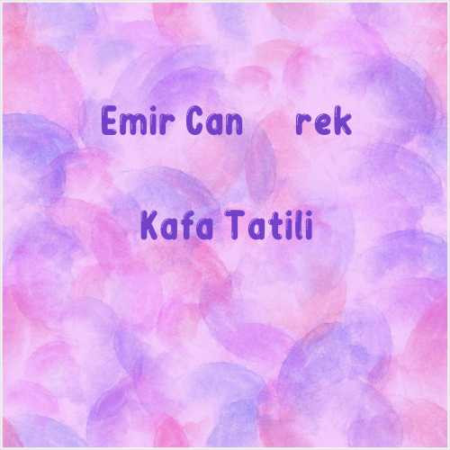 دانلود آهنگ جدید Emir Can İğrek به نام Kafa Tatili