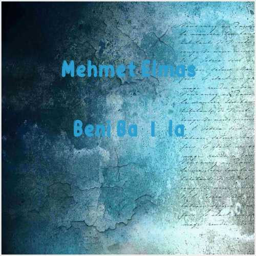 دانلود آهنگ جدید Mehmet Elmas به نام Beni Bağışla