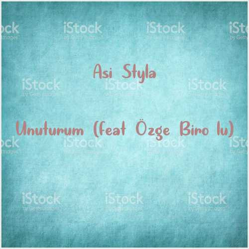 دانلود آهنگ جدید Asi Styla به نام Unuturum (feat Özge Biroğlu)