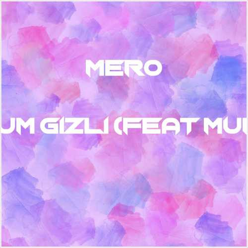 دانلود آهنگ جدید Mero به نام Konum Gizli (feat Murda)