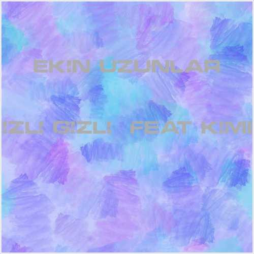 دانلود آهنگ جدید Ekin Uzunlar به نام Severim Gizli Gizli (feat Kimbureyhan)