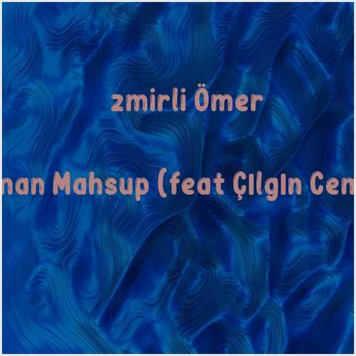 دانلود آهنگ جدید İzmirli Ömer به نام Roman Mahsup (feat Çılgın Cemal)