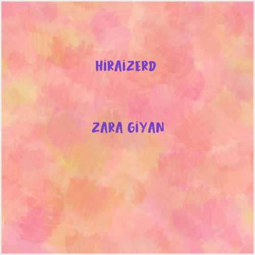 دانلود آهنگ جدید HiraiZerdüş به نام Zara Giyan