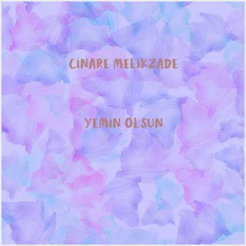 دانلود آهنگ جدید Cinare Melikzade به نام Yemin Olsun