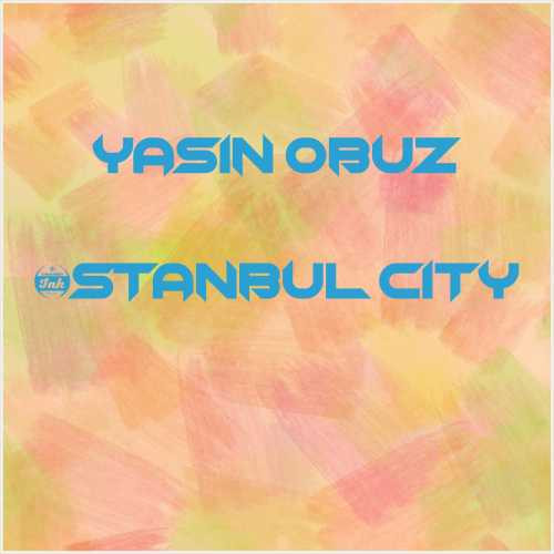 دانلود آهنگ جدید Yasin Obuz به نام İstanbul City