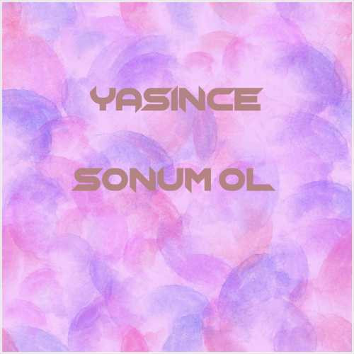 دانلود آهنگ جدید Yasince به نام Sonum Ol