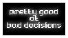 pretty good at bad decisions stamp by ceiestials d9qwvu6.png