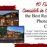 10 Factors to Consider in Choosing the Best Real Estate Photo Editing Company