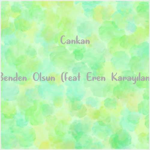 دانلود آهنگ جدید Cankan به نام Benden Olsun (feat Eren Karayılan)