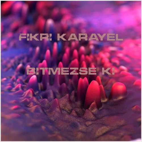 دانلود آهنگ جدید Fikri Karayel به نام Bitmezse Kış