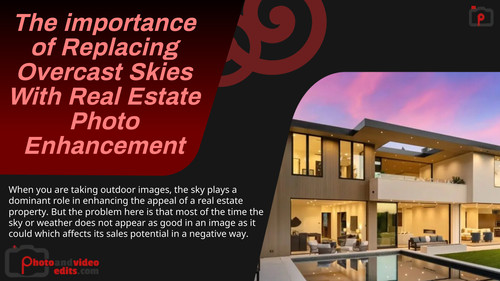 The importance of Replacing Overcast Skies With Real Estate Photo Enhancement.jpg