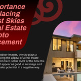 The importance of Replacing Overcast Skies With Real Estate Photo Enhancement