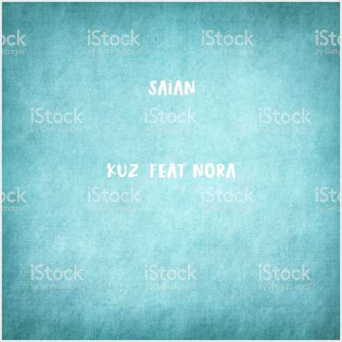 دانلود آهنگ جدید Saian به نام Kuz (feat Nora)