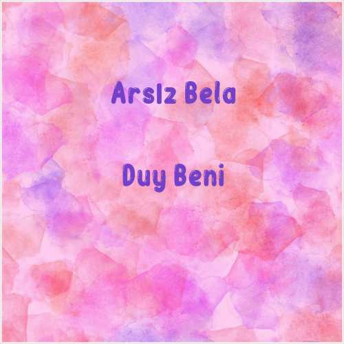 دانلود آهنگ جدید Arsız Bela به نام Duy Beni