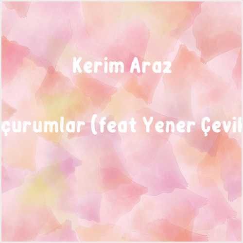 دانلود آهنگ جدید Kerim Araz به نام Uçurumlar (feat Yener Çevik)