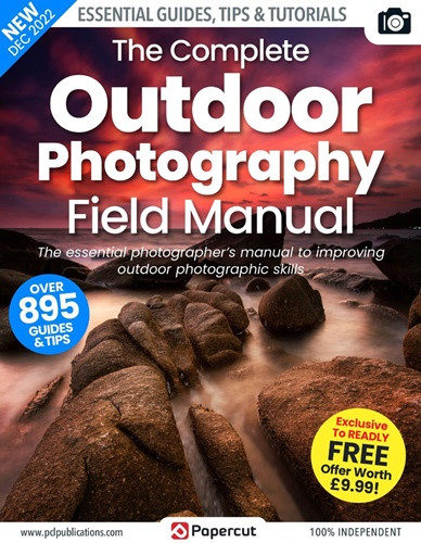 Outdoor Photography Complete Manual - 2022 The essential photographer's manual to improving outdoor photographic skills