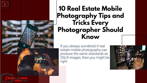 10 Real Estate Mobile Photography Tips and Tricks Every Photographer Should Know.jpg