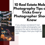 10 Real Estate Mobile Photography Tips and Tricks Every Photographer Should Know