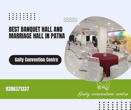 Best Banquet Hall and Marriage Hall in Patna : Gaity Convention Centre.jpg