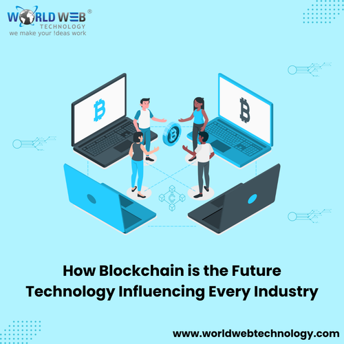 How Blockchain is the Future Technology Influencing Every Industry.png