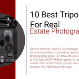 10 Best Tripods For Real Estate Photography