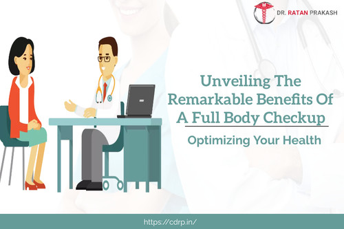 Optimizing Your Health: Unveiling The Remarkable Benefits of A Full Body Checkup.jpg