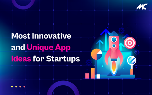 Top 10 Most Innovative and Unique App Ideas for Startups in 2023.png