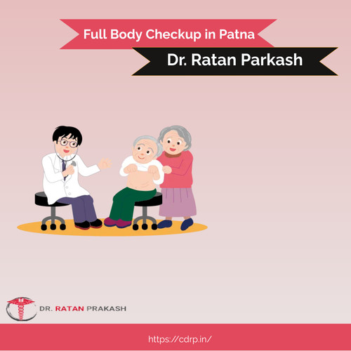 Full Body Checkup in Patna: Dr. Ratan Parkash.jpg