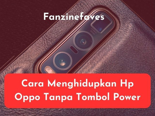 Cara Menghidupkan Hp Oppo Tanpa Tombol Power.jpg