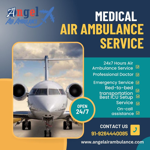 Avail the Most Comfortable Medical Air Ambulance Services in Guwahati by Angel.jpg