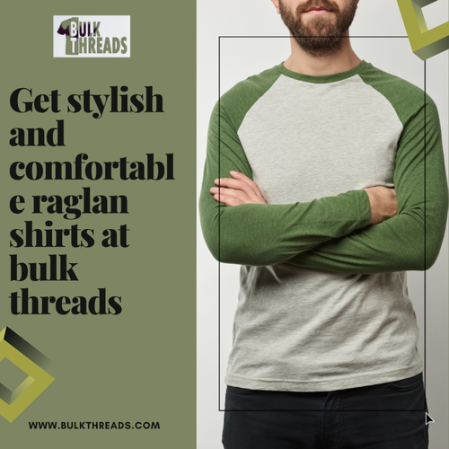 Get stylish and comfortable raglan shirts at bulk threads.png
