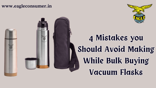 4 Mistakes you Should Avoid Making While Bulk Buying Vacuum Flasks.png