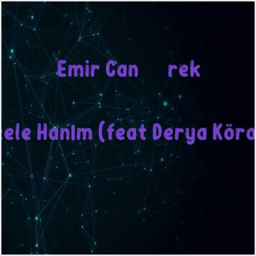 دانلود آهنگ جدید Emir Can İğrek به نام Zelzele Hanım (feat Derya Köroğlu)