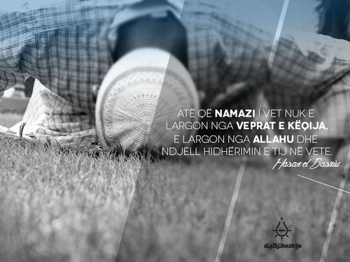 Foto28 Ate qe namazi i vet nuk e largon nga.jpg