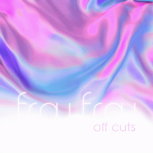 Frou Frou - Off Cuts.gif
