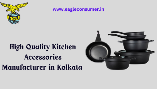Top Kitchen Accessories Manufacturer and Supplier in India: Eagle Consumer.png