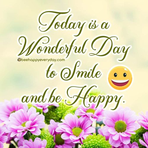 have a wonderful day today smile and be happy.jpg