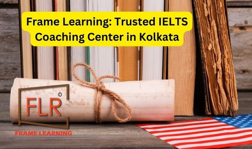 Frame Learning: Trusted IELTS Coaching Center in Kolkata.jpg