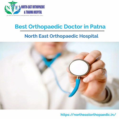 Best Orthopaedic Doctor in Patna: North East Orthopaedic Hospital.jpg