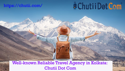 Best Tour and Travel Agency in Kolkata: Chutii Dot Com.jpg
