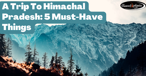 What To Pack For A Trip To Himachal Pradesh?.png