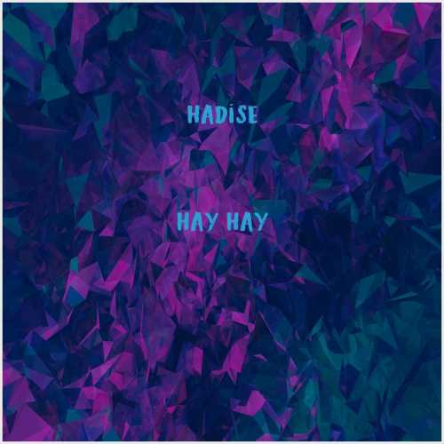 دانلود آهنگ جدید Hadise به نام Hay Hay