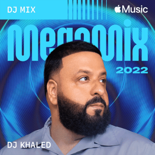 DJ Khaled - 2022 MegaMix (DJ Mix).gif