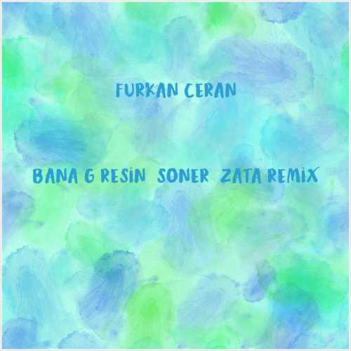 دانلود آهنگ جدید Furkan Ceran به نام Bana Göresin (Soner Özata Remix)