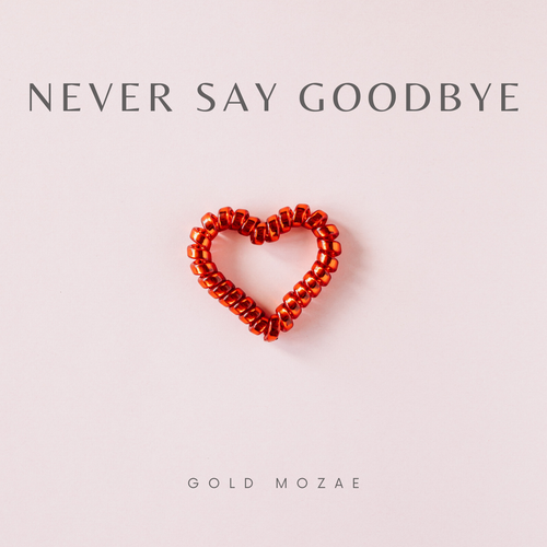 Gold Mozae Never Say Goodbye Cover Art.png