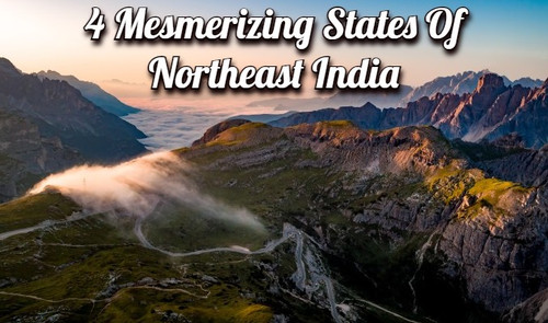 4 Mesmerizing States of Northeast India.jpg