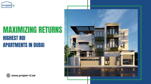 Highest ROI Apartments In Dubai Proper ti.ae.jpg