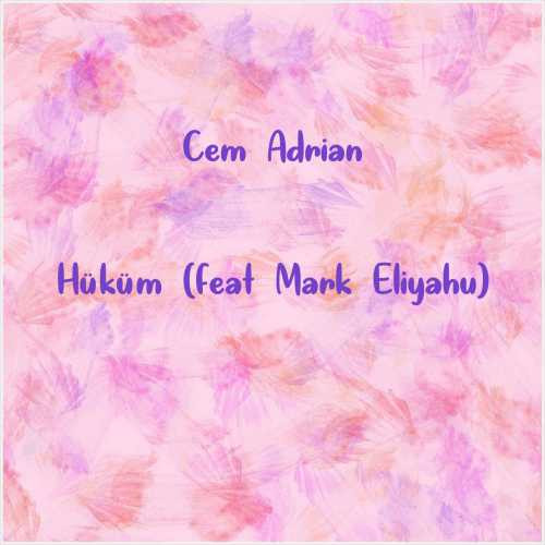 دانلود آهنگ جدید Cem Adrian به نام Hüküm (feat Mark Eliyahu)